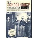 The Schoolhouse Door: Segregation's Last Stand at the University of Alabama