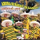 Banda Lamento Show - Ahora Si Raza ! ! ! Ya Llego ! ! ! ( Audio CD ) - B0000VD0IS