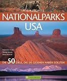 Highlights Nationalparks USA: Die 50 Ziele, die Sie gesehen haben sollten - Christian Heeb