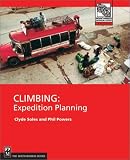 Climbing: Expedition Planning (Mountaineers Outdoor Expert Series)