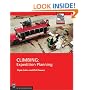Climbing: Expedition Planning (Mountaineers Outdoor Expert Series)