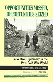 Review Rowman & Littlefield Publishers, Inc.  / Opportunities Missed, Opportunities Seized: Preventive Diplomacy in the Post-Cold War World (Carnegie Commission on Preventing Deadly Conflict Series)
