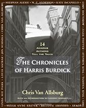 The Chronicles of Harris Burdick: Fourteen Amazing Authors Tell the Tales / With an Introduction by Lemony Snicket