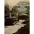 Building of the Panama Canal: In Historic Photographs