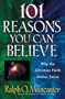 101 Reasons You Can Believe: Why the Christian Faith Makes Sense (Examine the Evidence)