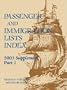 Part 1 Passenger and Immigration Lists Index Supplement 2003 (Passenger and Immigration Lists Index Supplement)