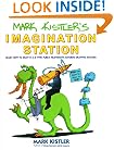 Mark Kistler's Imagination Station: Learn How to Drawn in 3-D with Public Television's Favorite Drawing Teacher