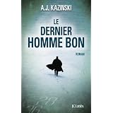 Le dernier homme bonpar A.J Kazinski