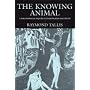 The Knowing Animal: A Philosophical Inquiry into Knowledge and Truth