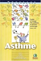 Asthme : guide &agrave; l'usage des patients et de leur entourage