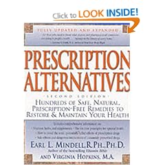 Prescription Alternatives: Hundreds of Safe, Natural Prescription-free Remedies to Restore and Maintain Your Health