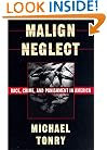 Malign Neglect: Race, Crime, and Punishment in America