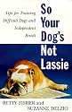 So Your Dog's Not Lassie