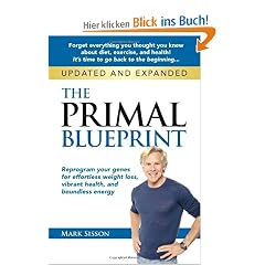 The Primal Blueprint: Reprogram Your Genes for Effortless Weight Loss, Vibrant Health, and Boundless Energy (Primal Blueprint Series)