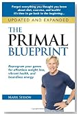 The Primal Blueprint: Reprogram your genes for effortless weight loss, vibrant health, and boundless energy (Primal Blueprint Series)