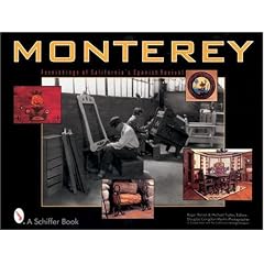 Monterey: Furnishings of California's Spanish Revival by Roger Renick, Michael Trotter and Tobi Smith