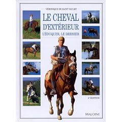 Le Cheval d'ext�rieur : L'Eduquer, le dresser, 2e �dition