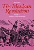 The Mexican Revolution, Volume 1: Porfirians, Liberals, and Peasants (Mexican Revolution)