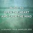 Music To Open The Heart And Calm The Mind