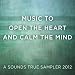 Music To Open The Heart And Calm The Mind
