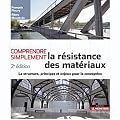 Comprendre simplement la r�sistance des mat�riaux : La structure, principes et enjeux pour la conception