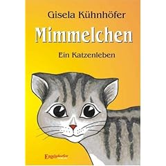 Mimmelchen. Ein Katzenleben