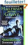 Halfway to the Grave: A Night Huntres...