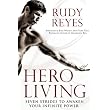 Hero Living: Seven Strides to Awaken Your Infinite Power ~ Rudy Reyes