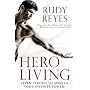 Hero Living: Seven Strides to Awaken Your Infinite Power