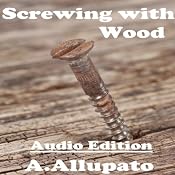 Screwing with Wood | [Antonia Allupato]