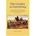 The Cavalry at Gettysburg: A Tactical Study of Mounted Operations during the Civil War's Pivotal Campaign, 9 June-14 July 1863