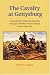 Book The Cavalry at Gettysburg: A Tactical Study of Mounted Operations during the Civil War's Pivotal Campaign, 9 June-14 July 1863