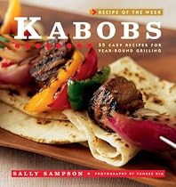Recipe of the Week: Kabobs: 52 Easy Recipes for Year-Round Grilling (Recipe of the Week)