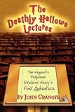 The Deathly Hallows Lectures: The Hogwarts Professor Explains the Final Harry Potter Adventure