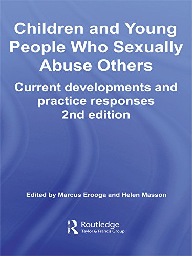 Children and Young People Who Sexually Abuse Others: Current Developments and Practice Responses