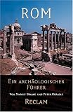 Rom: Ein arch&auml;ologischer F&uuml;hrer: Eine arch&auml;ologischer F&uuml;hrer - Margot Brinke, Peter Kr&auml;nzle