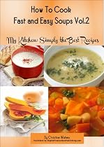 How to Cook Soups Fast and Easy (Simply the Best Recipes: How to Cook Soups Fast and Easy)-From Free Kindle Books Library Click to Download Free Kindle Book -> How to Cook Soups Fast and Easy (Simply the Best Recipes: How to Cook Soups Fast and Easy)