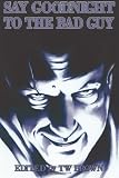 Say Goodnight to the Bad Guy