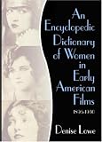 Review Haworth Press Inc  / An Encyclopedic Dictionary of Women in Early American Films: 1895-1930