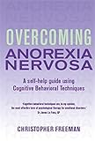 Overcoming anorexia nervosa : a self-help guide using Cognitive Behavioral Techniques