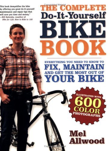 The Complete Do-It-Yourself Bike Book: Everything 