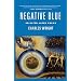 Negative Blue: Selected Later Poems
