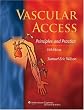 Vascular Access: Principles and Practice