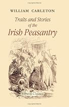 Traits and Stories of the Irish Peasantry