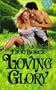 Loving Glory (Zebra Splendor Historical Romances)