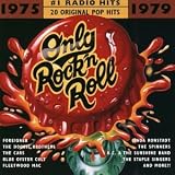 Only Rock 'N Roll 1975-1979: #1 Radio Hits