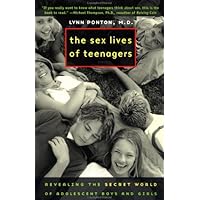 The Sex Lives of Teenagers: Revealing the Secret World of Adolescent Boys and Girls