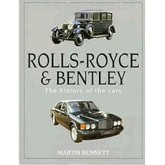 Rolls-Royce and Bentley: The History of the Cars