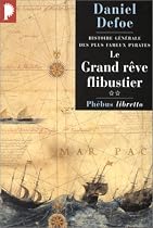 Histoire g&eacute;n&eacute;rale des plus fameux pyrates, tome 2 : Le Grand R&ecirc;ve flibustier