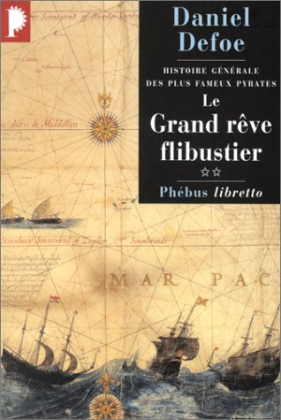 City Travel Guides Discounted  Livres : Histoire générale des plus fameux pyrates, tome 2 : Le Grand Rêve flibustier